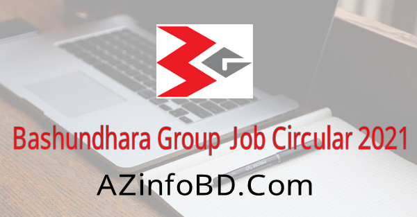 Bashundhara Group Job Circular 2021 Bashundhara Group Job Circular 2021