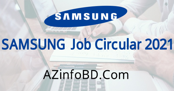 Samsung Job Circular 2021 Samsung Job Circular 2021