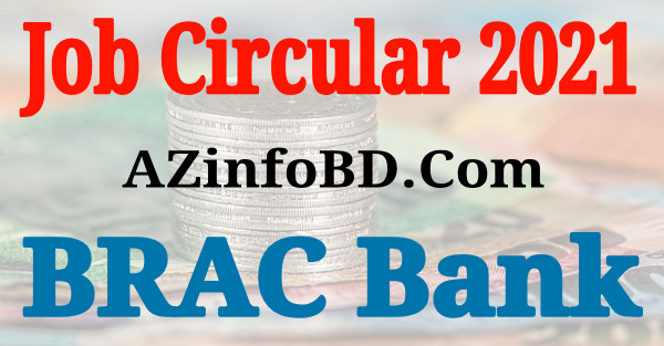 BRAC Bank Job Circular 2021 BRAC Bank Job Circular 2021