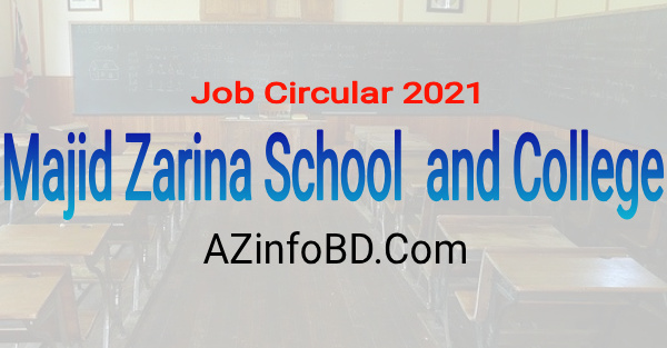 Majid Zarina Foundation School and College Job Circular 2021 Majid Zarina Foundation School and College Job Circular 2021