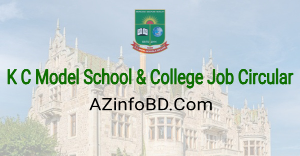 KC Model School Collage Job Circular 2021 KC Model School Collage Job Circular 2021