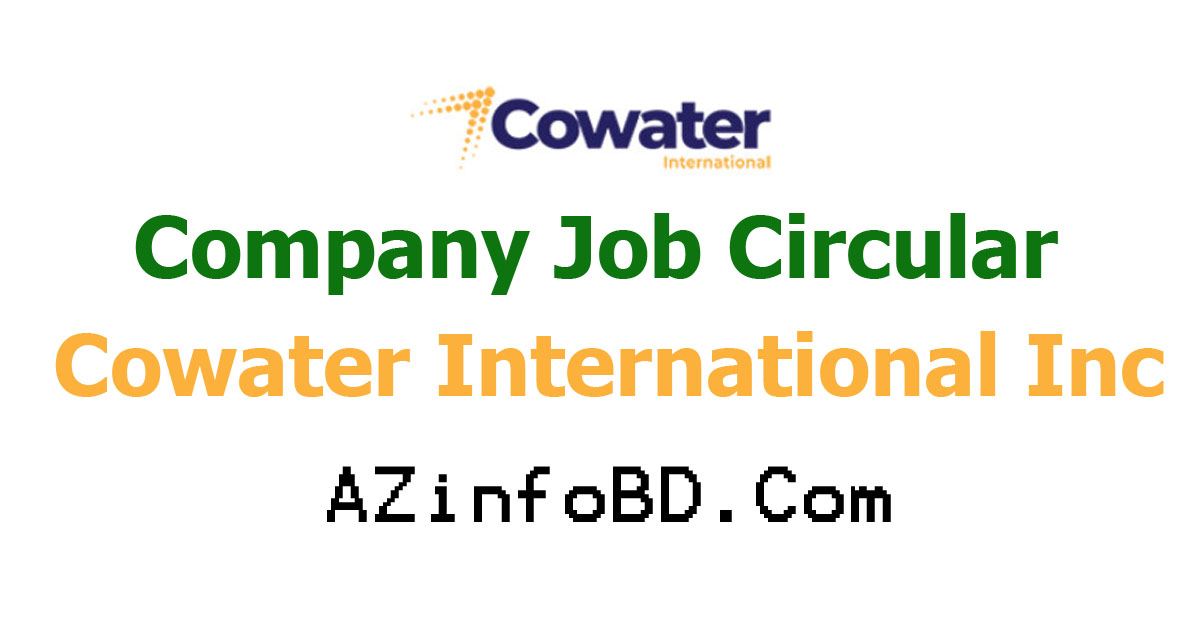 Cowater International Inc Job Circular 2022 Cowater International Inc Job Circular 2022