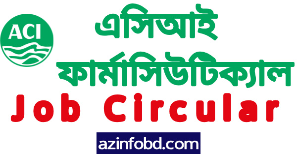ACI Pharmaceutical Job Circular Job Circular 2021 ACI Pharmaceutical Job Circular Job Circular 2021
