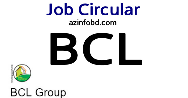 BCL Group Job Circular 2022 BCL Group Job Circular 2022